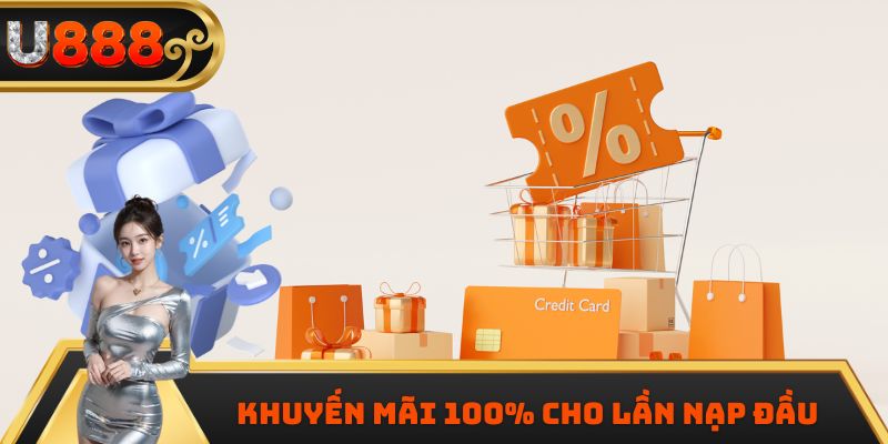 Khuyến mãi 100% cho lần nạp đầu